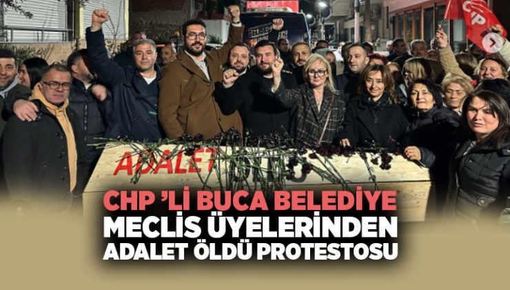 CHP ’li Buca Belediye Meclis Üyelerinden ‘Adalet Öldü’ Protestosu
