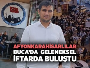 Buca ’da Afyonkarahisar lılar Geleneksel İftarda Buluştu