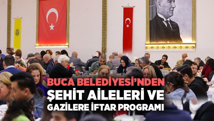 Buca Belediyesi ’nden Şehit Aileleri ve Gazilere İftar Programı
