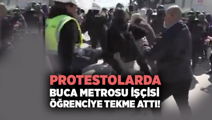 Protestolarda Buca Metrosu İşçisi Öğrenciye Tekme Attı!