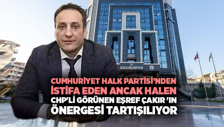 Cumhuriyet Halk Partisi ’nden istifa eden ancak halen CHP ‘li Görünen Eşref Çakır ‘ın Önergesi Tartışılıyor