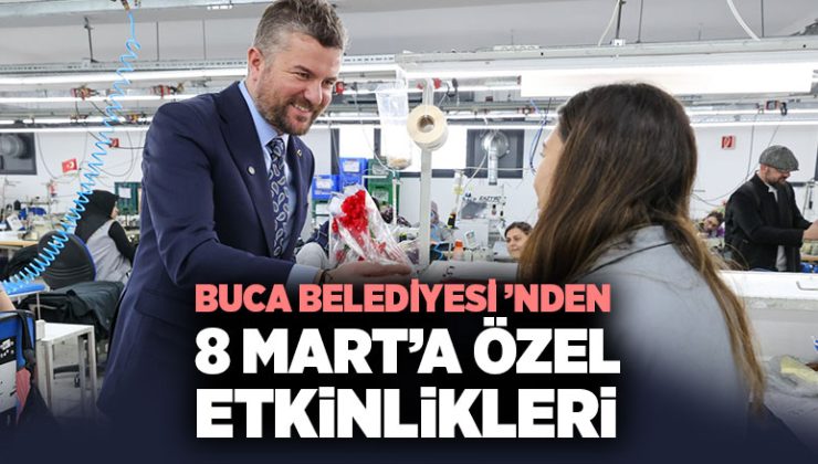 Buca Belediyesi ’nden 8 Mart’a Özel Etkinlikleri  “Vardık, Varız, Var Olacağız!”