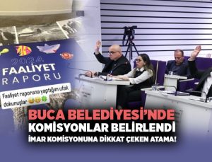 Buca Belediyesi ’nde Komisyonlar Belirlendi: İmar Komisyonuna Dikkat Çeken Atama!