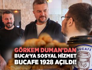 Görkem Duman ’dan Buca ‘ya Sosyal hizmet Bucafe 1928 Açıldı!