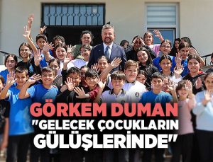 Başkan Görkem Duman :   “Gelecek çocukların gülüşlerinde”