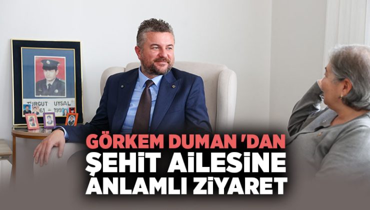 Görkem Duman ‘dan Şehit Ailesine Anlamlı Ziyaret
