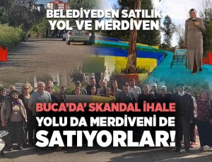 Buca ’da Skandal İhale . Belediye Yolu ‘da Merdiveni ‘de Satıyor