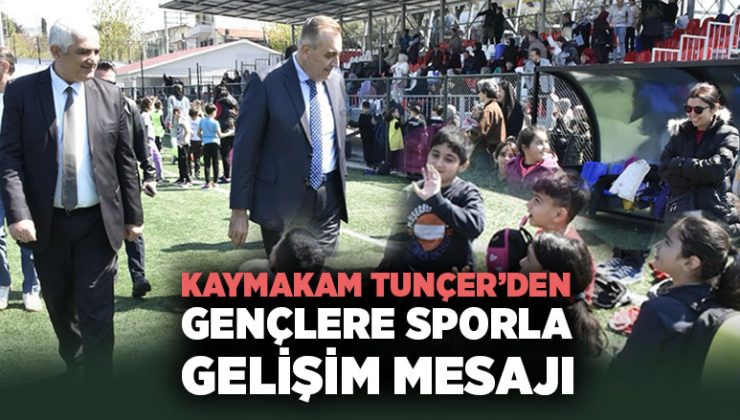 Kaymakam Mahmut Nedim Tunçer ’den Gençlere Sporla Gelişim Mesajı