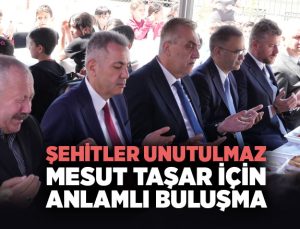 Şehitler Unutulmaz Mesut Taşar İçin Anlamlı Buluşma