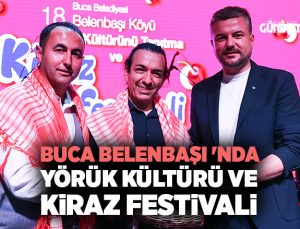 Buca Belenbaşı ‘nda Yörük Kültürü ve Kiraz Festivali