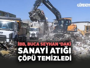 Buca Seyhan ‘daki Sanayi Atığı çöpü temizledi
