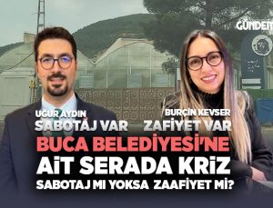 Buca Belediyesi ‘ne Ait Serada Kriz: Sabotaj mı, Zafiyet mi?