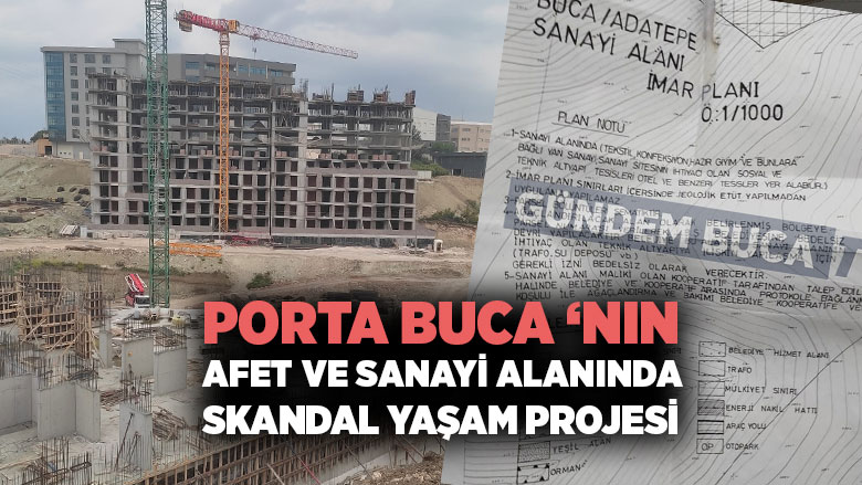 Porta Buca 'nın Afet ve Sanayi alanında skandal projesi