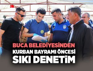 Buca Belediyesi ‘nden Kurban Bayramı Öncesi Sıkı Denetim