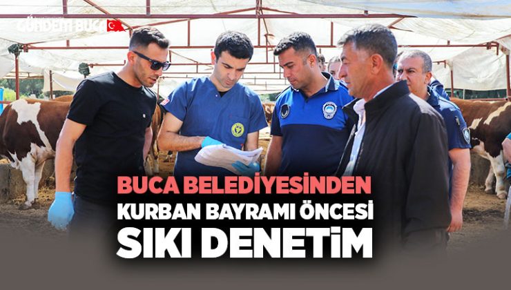 Buca Belediyesi ‘nden Kurban Bayramı Öncesi Sıkı Denetim