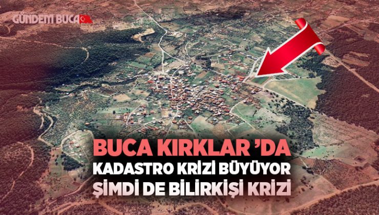 Buca Kırklar ’da Kadastro Krizi Büyüyor: Şimdi de Bilirkişi Krizi
