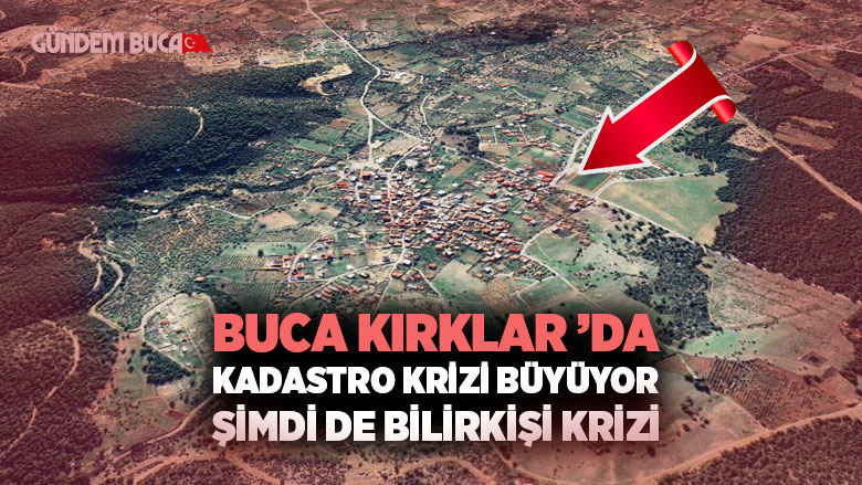 Buca Kırklar Kadastro Bilirkişi krizi