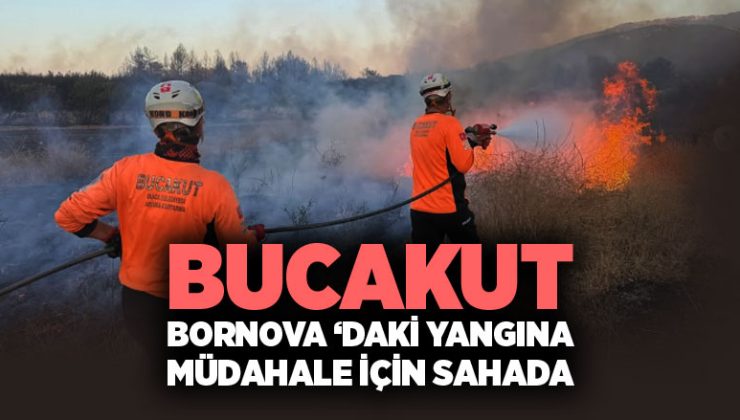 BUCAKUT , Bornova Yakaköy’deki Yangına Müdahale İçin Sahada