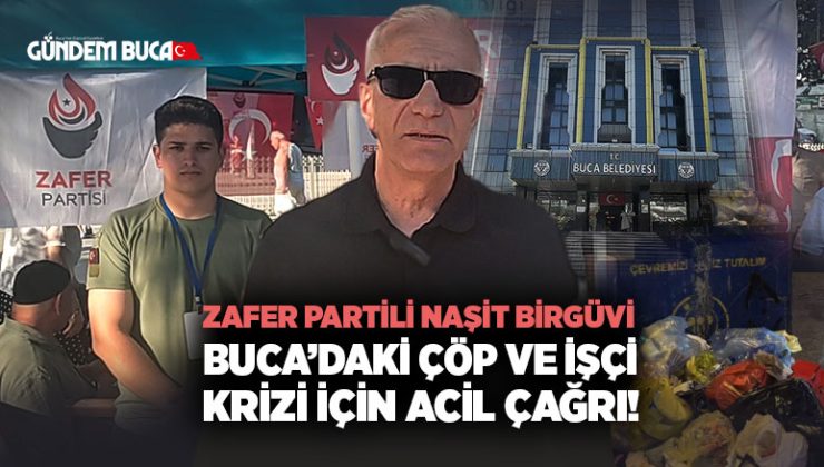 Zafer Partili Naşit Birgüvi Buca ’daki Çöp ve işçi krizi İçin Acil Çağrı!