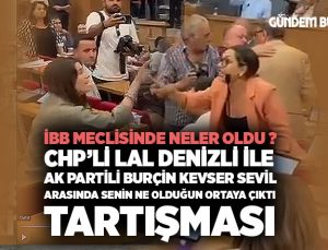 CHP’li Lal Denizli ile AK Partili Burçin Kevser Sevil Arasında “Senin Ne Olduğun Ortaya Çıktı” Tartışması