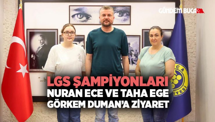 LGS Şampiyonları Nuran Ece ve Taha Ege Görkem Duman ’a Ziyaret