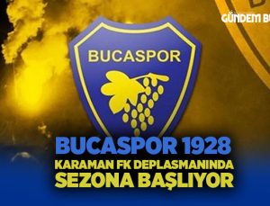 Bucaspor 1928, Karaman FK Deplasmanında Sezona Başlıyor