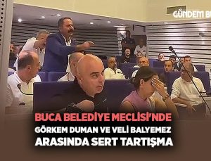 Buca Belediye Meclisi’nde Görkem Duman ve Veli Balyemez Arasında Sert Tartışma