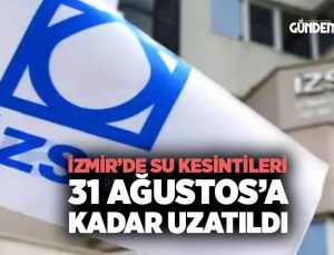 İzmir’de Gece Su Kesintileri 31 Ağustos’a Kadar Devam Edecek