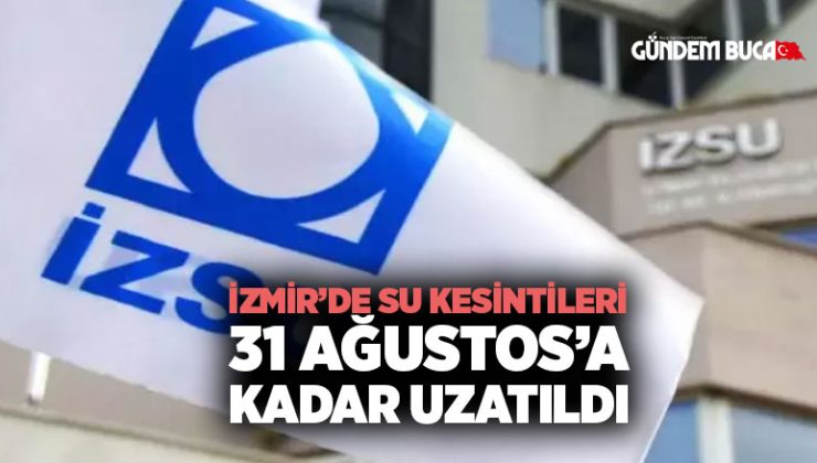 İzmir’de Gece Su Kesintileri 31 Ağustos’a Kadar Devam Edecek