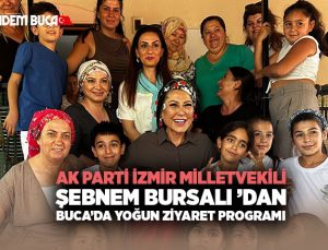 AK Parti İzmir Milletvekili Şebnem Bursalı ’dan Buca’da Yoğun Ziyaret Programı