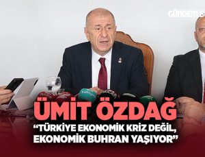 Ümit Özdağ: “Türkiye Ekonomik Kriz Değil, Ekonomik Buhran Yaşıyor”