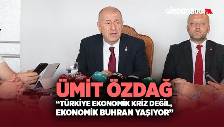 Ümit Özdağ: “Türkiye Ekonomik Kriz Değil, Ekonomik Buhran Yaşıyor”