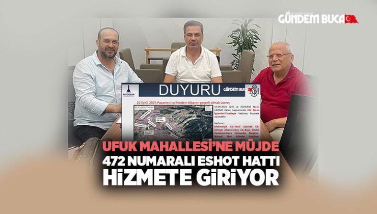 Ufuk Mahallesi ’ne Müjde: 472 Numaralı ESHOT Hattı Hizmete Giriyor