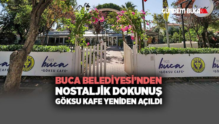 Buca Belediyesi ’nden Nostaljik Dokunuş: Göksu Kafe Yeniden Açıldı