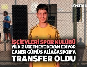 İşçievleri Spor Kulübü, Yıldız Üretmeye Devam Ediyor Caner Gümüş Aliağaspor ‘a Transfer Oldu