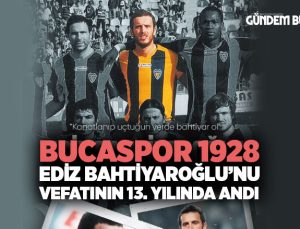 Bucaspor 1928, Ediz Bahtiyaroğlu ’nu Vefatının 13. Yılında Andı