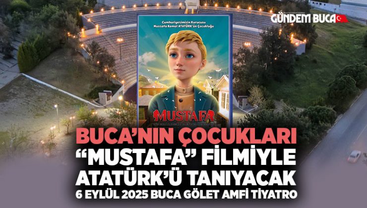 Buca’nın çocukları “Mustafa” filmiyle Atatürk’ü tanıyacak