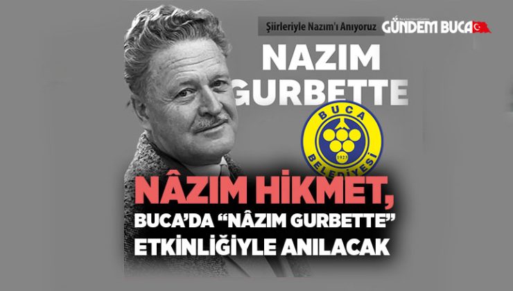 Nazım Hikmet , Buca’da “Nâzım Gurbette” Etkinliğiyle Anılacak