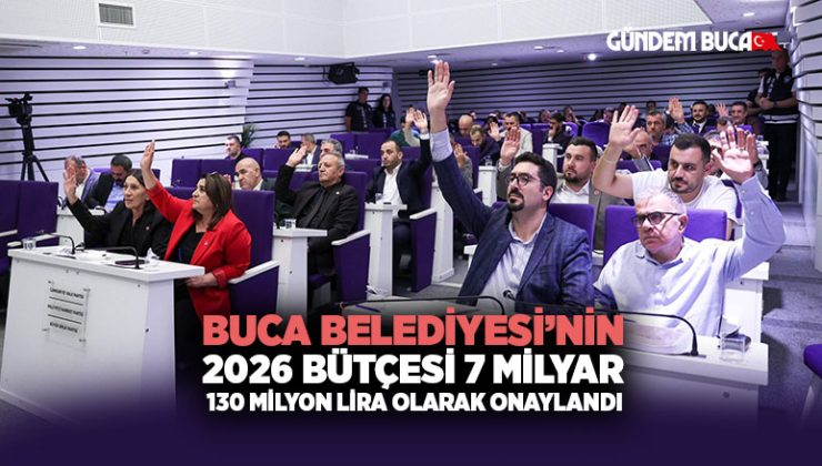 Buca Belediyesi’nin 2026 bütçesi 7 milyar 130 milyon lira olarak onaylandı