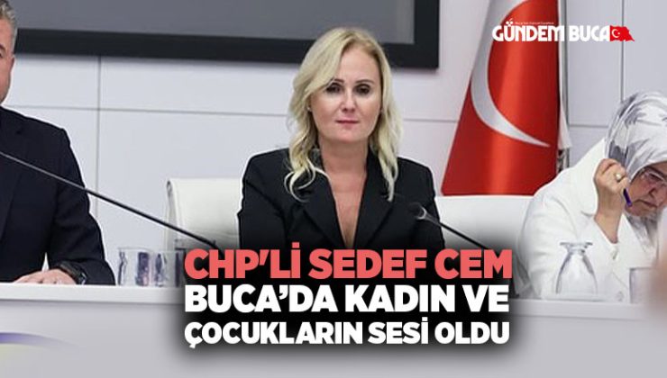 CHP’li Sedef Cem Buca’da Kadın ve Çocukların Sesi Oldu