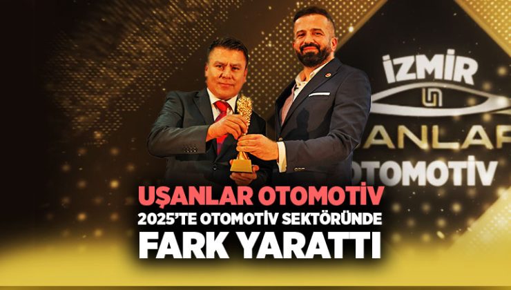 Uşanlar Otomotiv, 2025’te Otomotiv Sektöründe Fark Yarattı