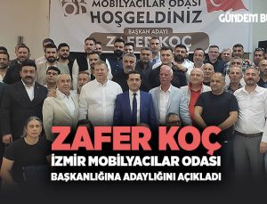 Zafer Koç, İzmir Mobilyacılar Odası Başkanlığına Adaylığını Açıkladı