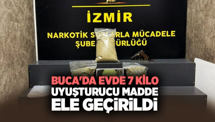 Buca ‘da evde 7 kilo uyuşturucu madde ele geçirildi