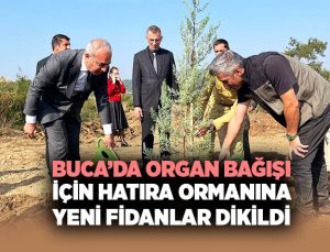 Buca’da Organ Bağışı İçin Hatıra Ormanına Fidanlar Dikildi