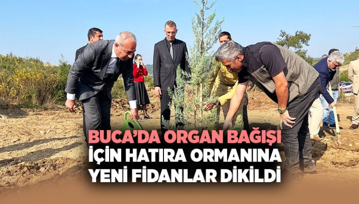 Buca’da Organ Bağışı İçin Hatıra Ormanına Fidanlar Dikildi