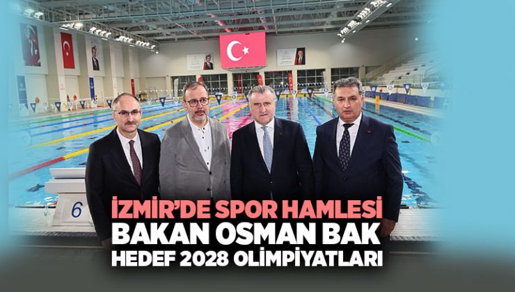 İzmir’de Spor Hamlesi: Osman Bak Hedef 2028 Olimpiyatları
