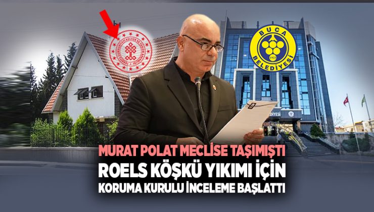 Murat Polat Meclise Taşımıştı Roels Köşkü Yıkımı İçin koruma kurulu İnceleme Başlattı
