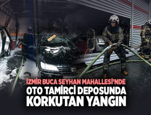 İzmir Buca Seyhan Mahallesinde Oto Tamirci Deposunda Korkutan Yangın