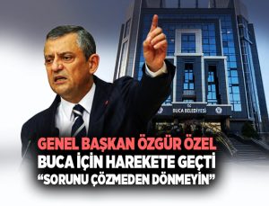 Genel Başkan Özgür Özel Buca İçin Harekete Geçti “sorunu çözmeden dönmeyin”