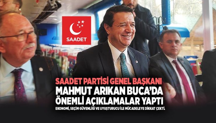 Saadet Partisi Genel Başkanı Mahmut Arıkan Buca’da Gündemi Değerlendirdi Önemli Açıklamalar Yaptı